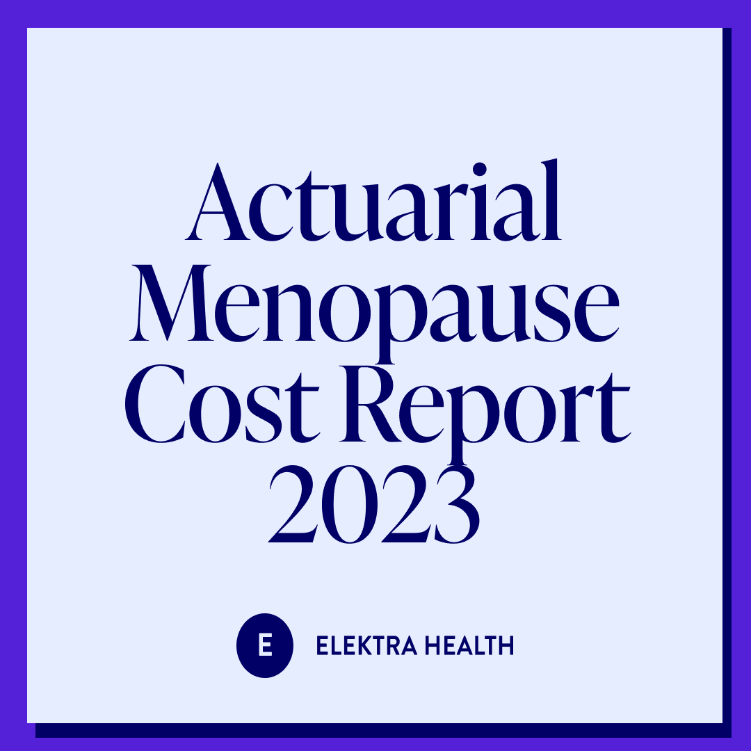 Elektra Health&rsquo;s Actuarial Menopause Cost Report (2023)