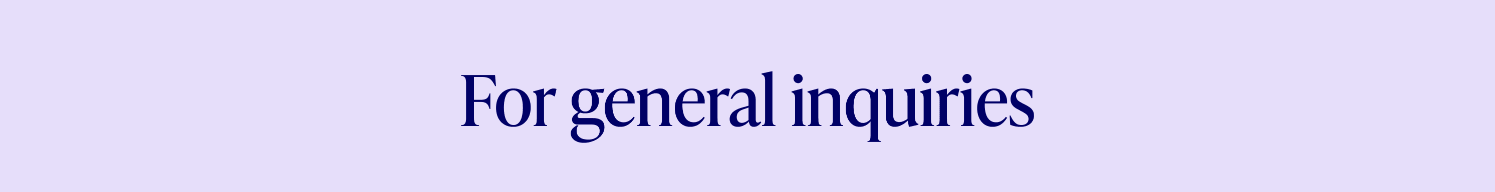 For general inquiries