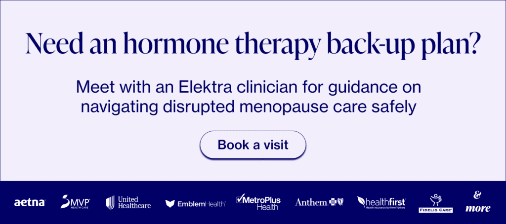 Make a hormone therapy back-up plan with an Elektra clinician